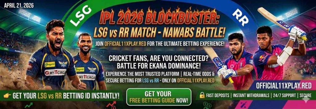 Get expert LSG vs RR Betting tips for IPL 2026 Match 32 at Ekana Stadium. Read pitch report, team analysis, and learn how to get your 11xplay IPL ID today.